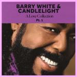 album image Can't Get Enough Of Your Love, Babe Barry White & Candlelight: A Love Collection Pt. 1 - EP