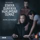 eskiyadan dunyaya hukumdar olmaz - jenerik (by nixadik prod)
