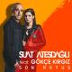 ﻿Suat Atesdaglı feat. Gokce Kırgız - Son Rotus