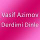 Vasif Azimov - Dərdimi Dinlə