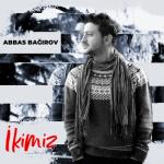 album image Abbas Bagirov - Xizi Daglari Ikimiz