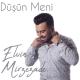 Elvin Mirzezade - Düşün Meni
