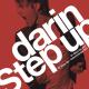 Darin - Step Up - Just watch me girl Be ready, I'm coming for you My body just felt it I knew,  tonight is the start of something new The way you dance,  makes we wanna get down and show you that we can become one, not two As we move to this beat like crazy
