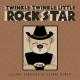 Twinkle Twinkle Little Rock Star - Write This Down