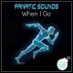 Fanatic Sounds - When I Go (Original Mix)