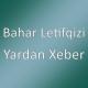 Bahar Letifqizi - Yardan Xeber