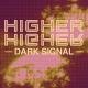Dark Signal - Higher