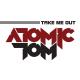 Atomic Tom - Take Me Out