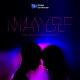 Fidel Deniz X Taylor Mosley - Maybe (Magic Free Release)