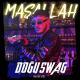 Dogu Swag - Maşallah