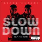 album image Slow Down Slow Down (feat. The Team) - Single