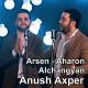 Arsen Alchangyan, Aharon Alchangyan - Anush Axper