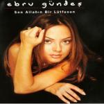 album image Ebru Gundes - Sen allahin bir lutfusun Sen Allahın Bir Lûtfusun