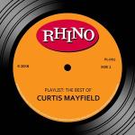 poster The Makings of You Playlist: The Best of Curtis Mayfield