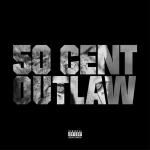 poster 02 - 50 Cent Outlaw Outlaw