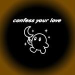 poster Confess Your Love - Slowed + Reverb Confess Your Love