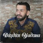 poster Elnur Valeh - Dusdun Yadima 2015 NATA.AZ Düşdün Yadıma