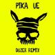 Пика - УЕ (Duzer Remix)